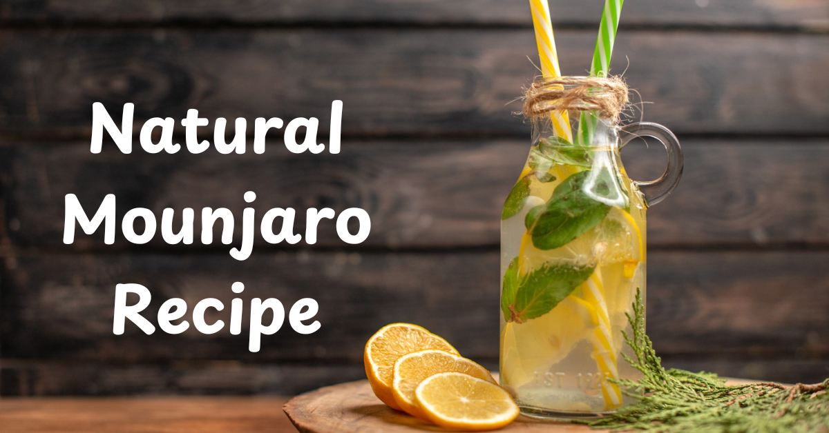 Natural Mounjaro Recipe